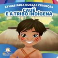 Livro Infantil Etnias Para Nossas Crianças – Cauê e a Tribo Indígena