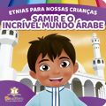 Livro Infantil Etnias Para Nossas Crianças – Samir e o Incrível Mundo Árabe